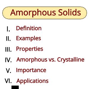 amorphous solids properties examples  applications