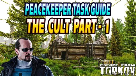 cult part  peacekeeper task guide escape  tarkov youtube