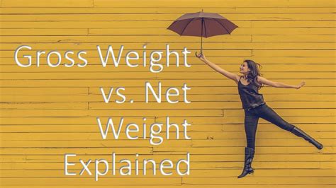 gross weight  net weight explained youtube