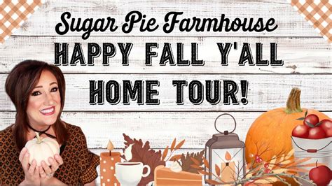 Happy Fall Yall Home Tour Sugar Pie Farmhouse Youtube
