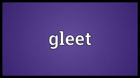 gleet meaning youtube