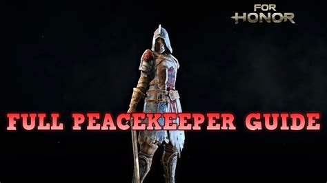 [for Honor] Full Peacekeeper Guide 2020 Youtube