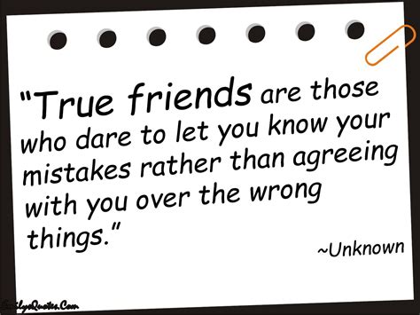 true friends are those who dare to let you know your