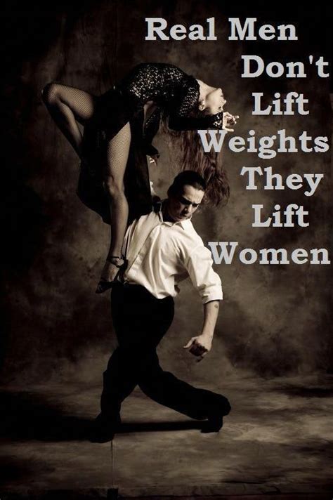 Real Men Don T Lift Weights They Lift Women Get Some New