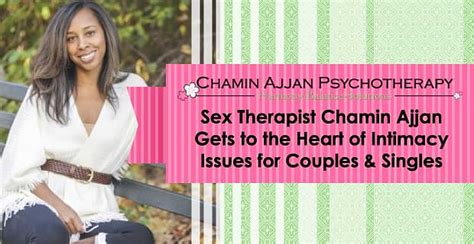 sex therapist chamin ajjan gets to the heart of intimacy