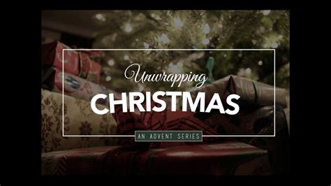 unwrapping christmas youtube