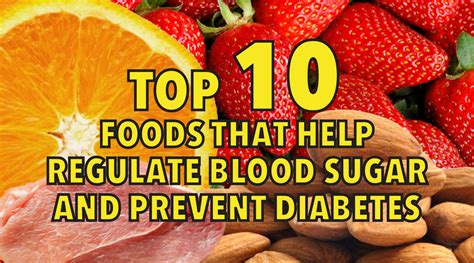 top  foods   regulate blood sugar  prevent diabetes