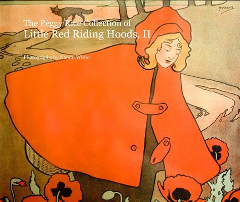 The Peggy Rice Collection Of Little Red Riding Hoods Ii By Photographs
