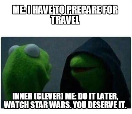 meme creator funny     prepare  travel