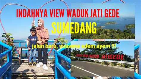 Lestarinya Waduk Jati Gede Sumedang Youtube