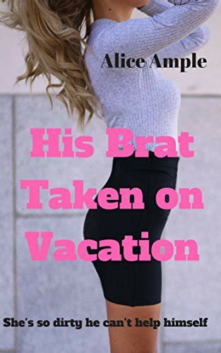 taboo erotica man of the house brat taken on vacation taboo erotica