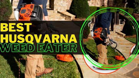 Best Husqvarna Weed Eater Youtube