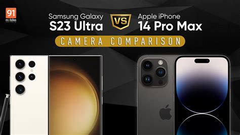 samsung galaxy s23 ultra vs iphone 14 pro max camera comparison a