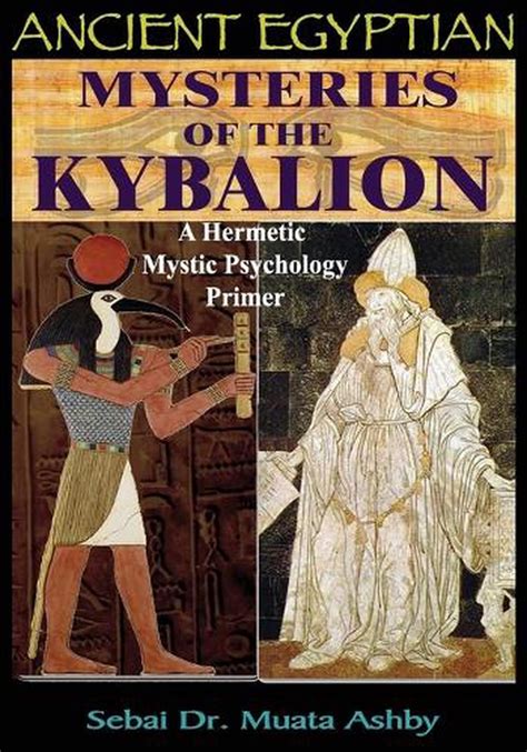 ancient egyptian mysteries of the kybalion a hermetic mystic