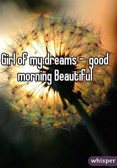 Girl Of My Dreams Good Morning Beautiful