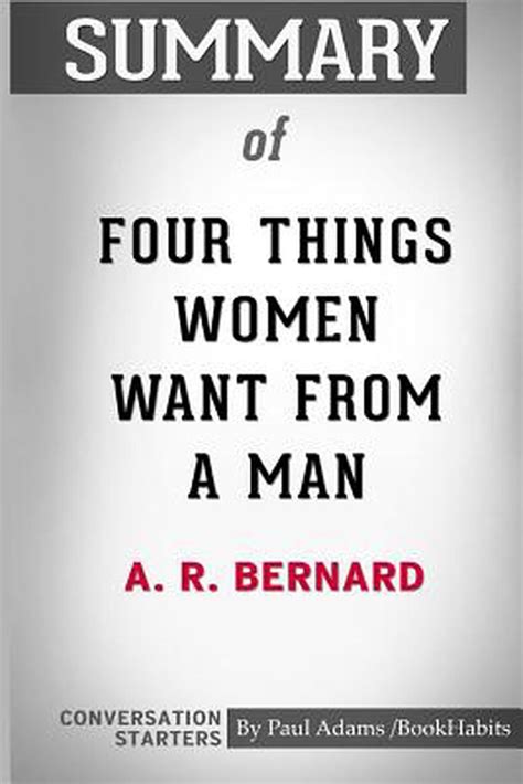 Summary Of Four Things Women Want From A Man By A R Bernard