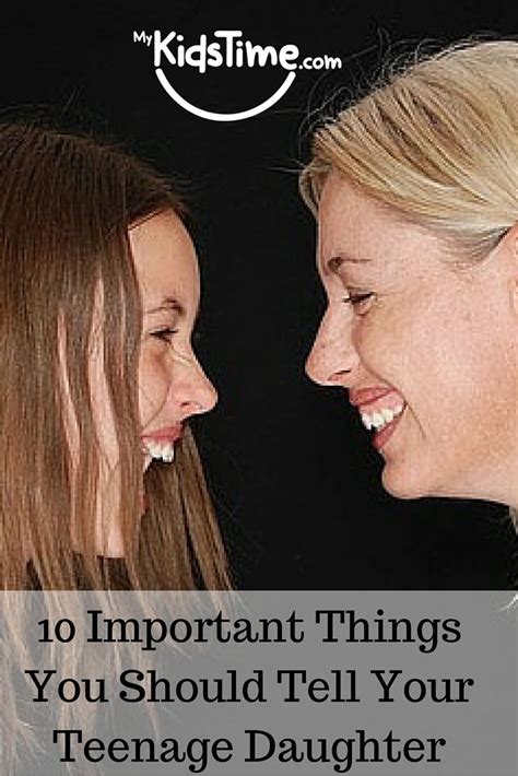 10 Important Things You Should Tell Your Teenage Daughter