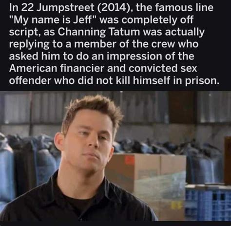 Memes In 22 Jumpstreet 2014 The Famous Line My Name Is