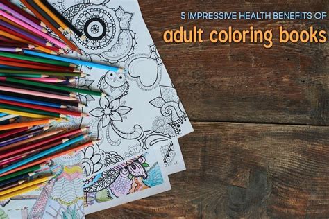impressive health benefits  adult coloring books