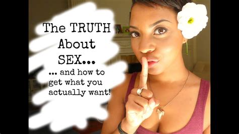 the truth about sex and how to get what you want youtube