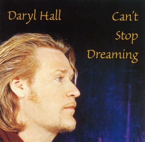 can t stop dreaming daryl hall songs reviews credits