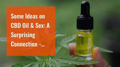 some ideas on cbd oil and sex a surprising connection cbd