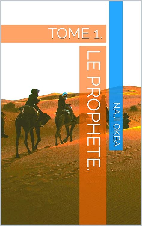 Le Prophete Tome 1 French Edition Ebook Okba Naji