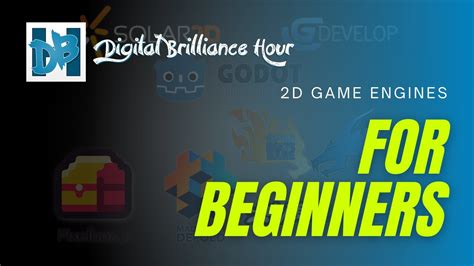 2d free game engines for beginners 2021 digital brilliance hour youtube