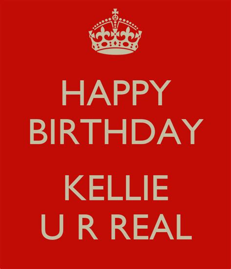 happy birthday kellie   real poster adonica  calm  matic