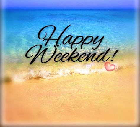 Enjoy The Weekend Coastal Lovers ~ Weekend Greetings