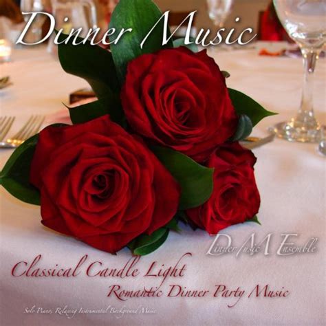 dinner music classical candle light romantic dinner party