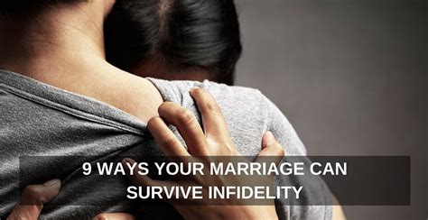 9 ways your marriage can survive infidelity one