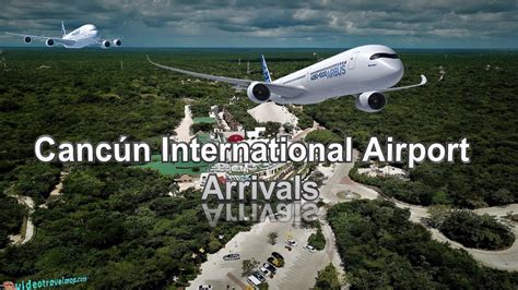 cancun international airport arrivals youtube