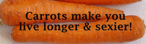 Carrots Make You Sexy