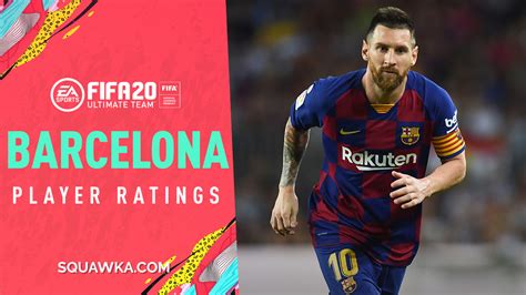 barcelona player ratings  fifa   full squawka