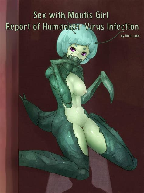 Reading Sex With Mantis Girl Report Of Humanizer Virus