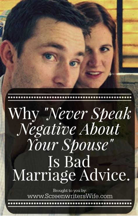 Why Never Speak Negative About Your Spouse Is Bad Marriage Advice Bad