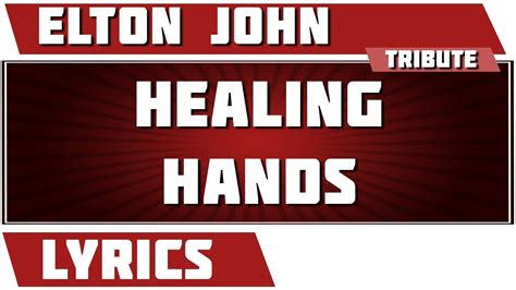 healing hands elton john tribute lyrics youtube