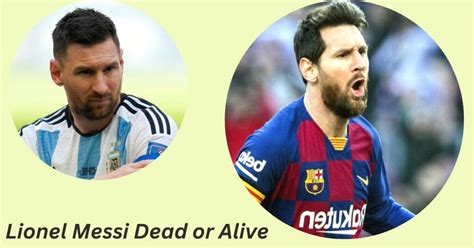 Lionel Messi Dead Or Alive Argentine Footballer Car Accident Rumors