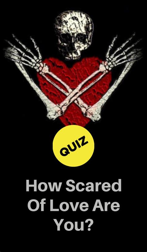 How Scared Of Love Are You Scared To Love Fun Personality Quizzes