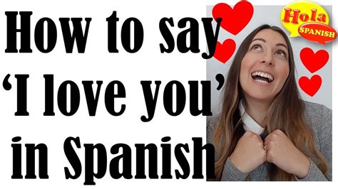3 Ways To Say I Love You In Spanish Hola Spanish Youtube