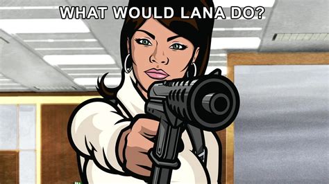 What Would Lana Kane Do Sterling Archer Black Girl