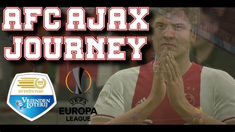 fifa  afc ajax europa league journey afc ajax standard luik    youtube