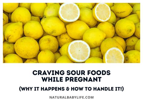 craving sour foods while pregnant why it happens and how to handle it
