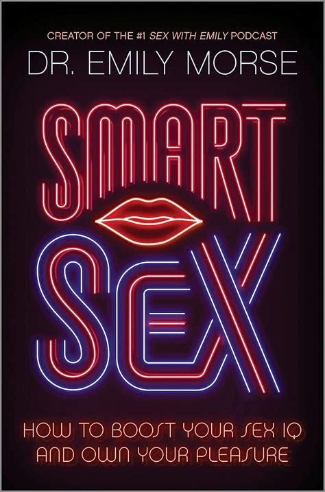 smart sex how to boost your sex iq and own by morse emily