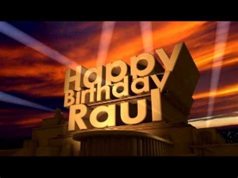 happy birthday raul youtube