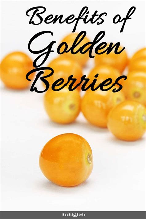 benefits of golden berries berries recipes benefits of berries berries