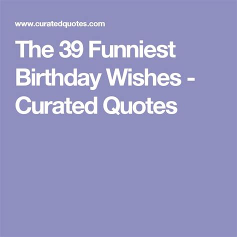 the 39 funniest birthday wishes curated quotes birthday wishes