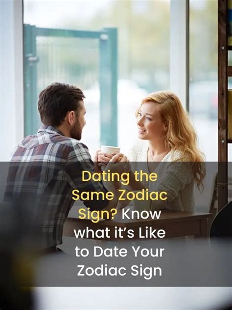 dating the same zodiac sign know what it s like to date your zodiac