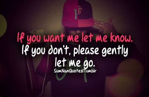 if you want me let me know if you dont please gently let me go thoughts